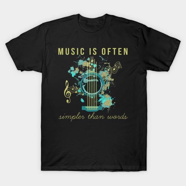 Music is ofthen simpler than words T-Shirt by michrangel439